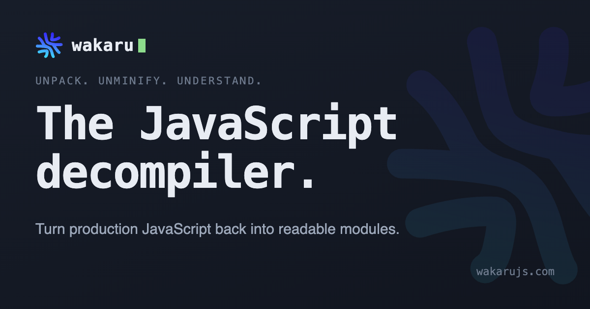 Wakaru — JavaScript Decompiler & Bundle Unpacker